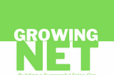 Growing NET: Building a Successful Sales Organization