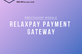 Relaxpay Payment Gateway | Prestashop | CodeEshop
