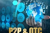 P2P & OTC transactions