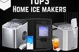 A Comprehensive Guide to Choosing the Perfect Ice Maker.