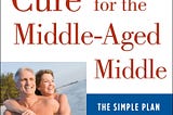 The Six-Week Cure for the Middle-Aged Middle https://amzn.to/3o82mhF