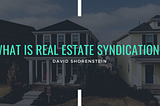 What Is Real Estate Syndication?