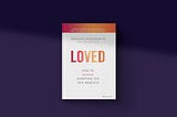 “Loved” (Book Review)