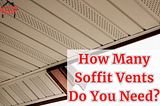 how many soffit vents do you need