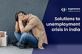 Unemployment Crisis in India | Job Assured Program | Expertrons