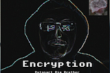 What is encryption and why do I need it?