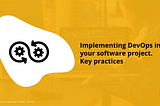 Implementing DevOps in your software project