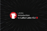 Introduction to Laika-Labs-CLI