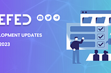 DEFED Development Updates (May 2023)