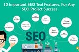 10 Important SEO Tool Features For Project Success