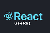 useId(), the new hook introduced in React 18