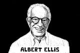 Stop Whining & Make Yourself Happy — Albert Ellis’s Controversial Rational Emotive Behavioral