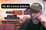 No BS Career Advice: June 8, 2025