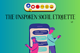The Unspoken Social Etiquette