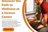 Discover the Path to Wellness at a Denver Center