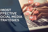 11 most effective social media strategies