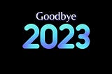 Goodbye 2023