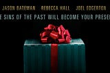 The Gift — Spoiler Free Movie Review