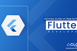 Ultimate Guide on How to hire Flutter developer