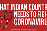 What Indian Country Needs To Fight Coronavirus