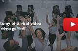 What makes a video go viral?