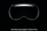 Apple Vision Pro — 🔥The Game Changer