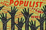 Beware of “Populism”