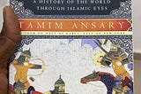 Book Review — “Destiny Disrupted” by Tamim Ansary