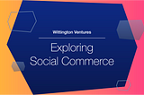 Exploring Social Commerce