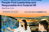 From Public Service to Workday: People First Leadership and Responsible AI in Federal HR