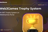 Introducing Web3Games Trophy System