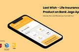UI/UX Case Study: Designing Life  Insurance Feature “Last Wish”