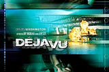 Déjà Vu (2006, Dir. Tony Scott)