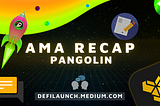 AMA Recap with Pangolin