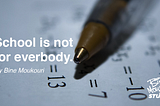 School is not for everybody!
