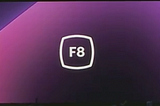 Facebook F8 2019 — Thoughts, Learnings, and Predictions