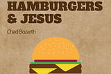 Hamburgers & Jesus