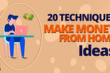 20 Techniques To Make Money Online From Home Ideas