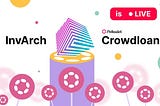 InvArch Network Crowdloan: Bridging the Gap Between Thinkers, Creators, and Finance on Polkadot…
