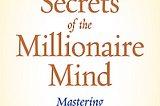 Secrets of the Millionaire Mind