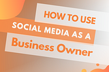 😲 How to Use Social Media As A Business Owner. (7 secret tips 🤫)