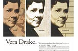 Desparation motivates Vera Drake’s Dangerous Procedures