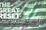 BTM PODCAST S01E09: FEAR FACTORY, THE GREAT RESET AND GLOBAL PSYOPS WARFARE