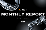 Crust Monthly Report ｜ January, 2026