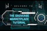 A Beginner’s Guide to DAOVERSE Marketplace: Connect, Redeem, and Convert