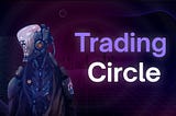 01 Exchange Introduces — The Trading Circle