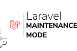 Laravel Maintenance Mode