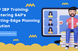 SAP IBP Training: Mastering SAP’s Cutting-Edge Planning Solution