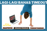 PayStory — Lagi-Lagi Transaksi Timeout