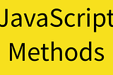 Javascript Methods short discussion